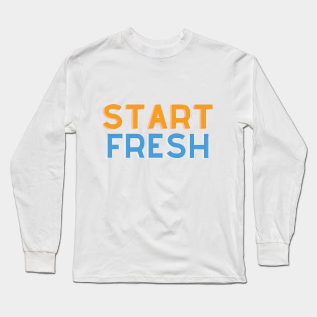 Start Fresh Long Sleeve T-Shirt by safecommunities